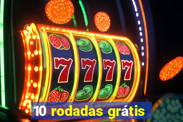 10 rodadas grátis